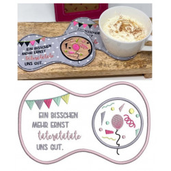 Stickdatei ITH - MugRug "Ein bisschen mehr Ernst täterätätäte uns gut"